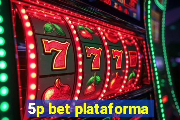 5p bet plataforma